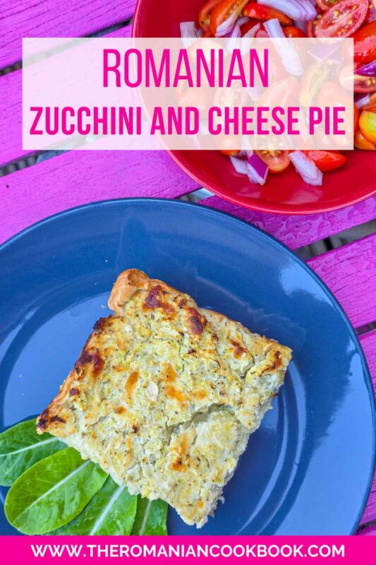 Romanian Zucchini and Cheese Pie – Plăcintă de Dovlecei cu Urdă pin